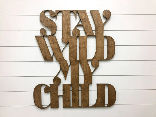Stay Wild My Child Wood Wall Art