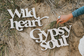 Wild Heart Gypsy Soul Set Wood Signs Boho