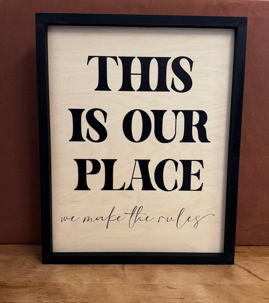 This is our Place Wall Sign