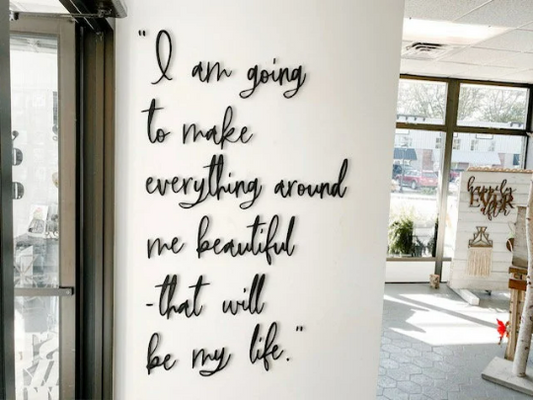 I am going to make everything around me beautiful Quote Words Wood Cut Wall Art